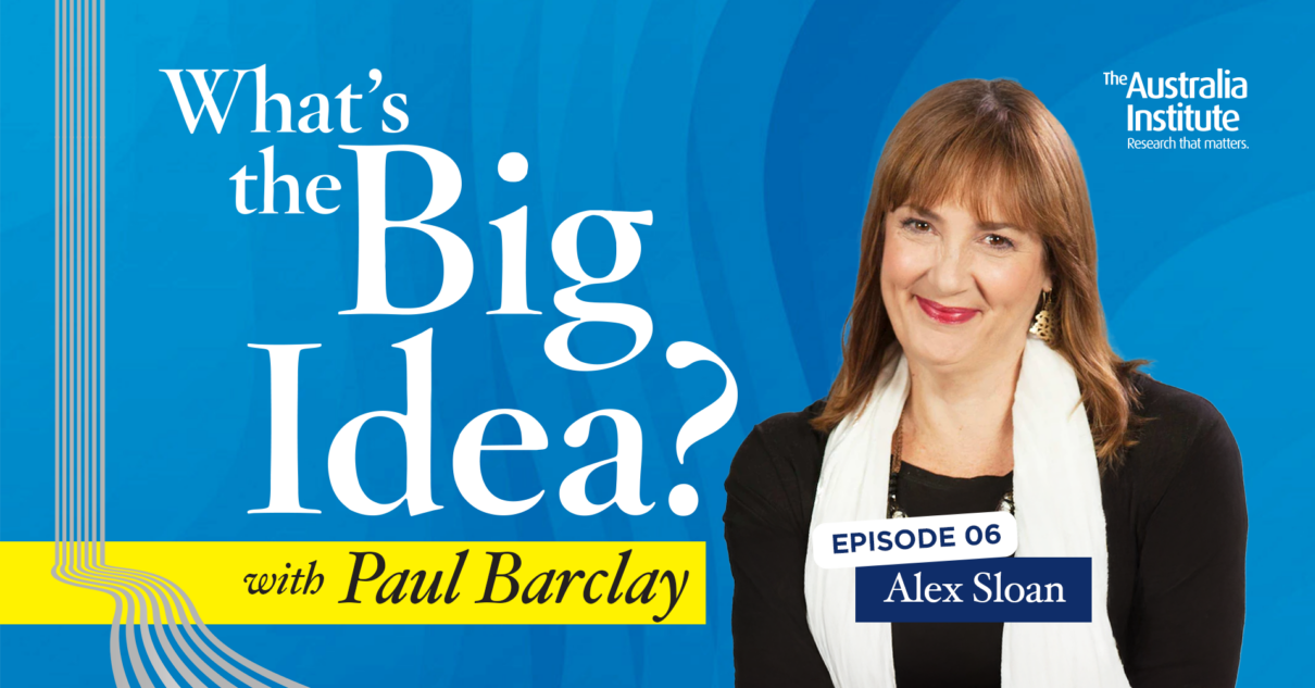 What's the Big Idea? Episode 6 with Alex Sloan