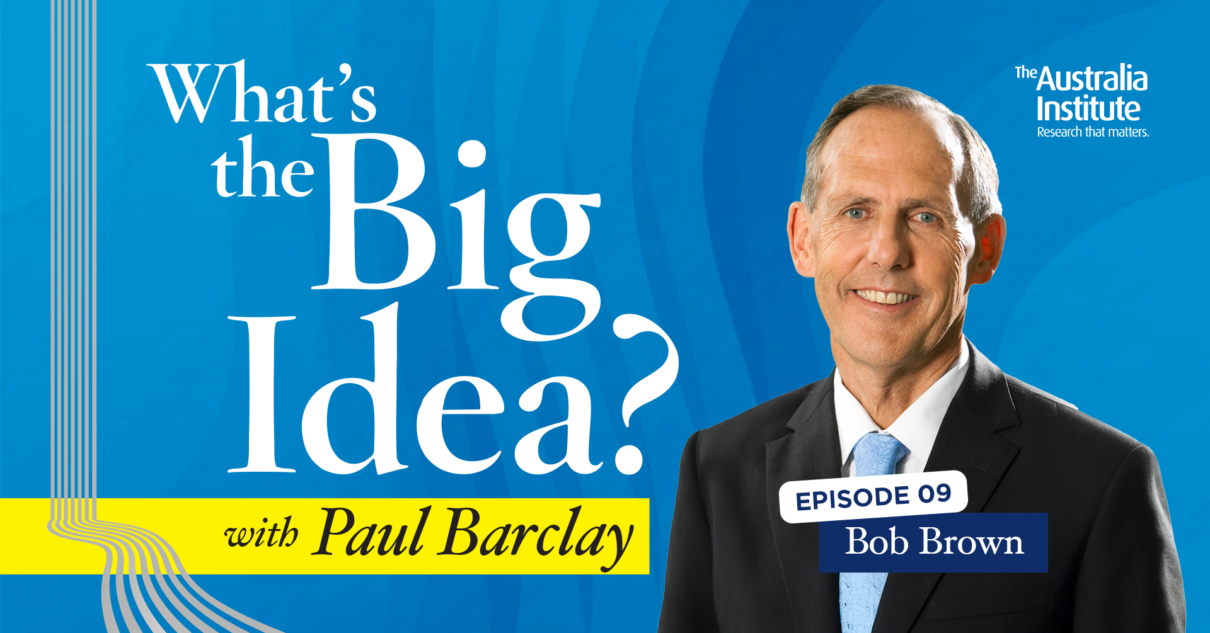 What's the Big Idea? Episode 9 with Bob Brown
